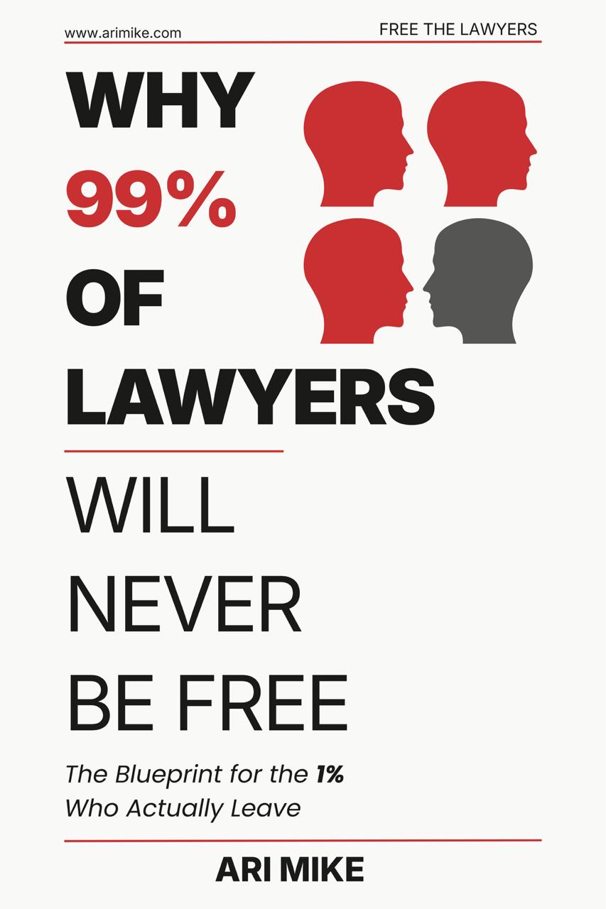 Why 99% of Lawyers Will Never Be Free — Ari Mike
